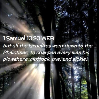 Picture 02 - 1 Samuel 13:20 WEB - but all the Israelites went down to the - Bible Verse Picture