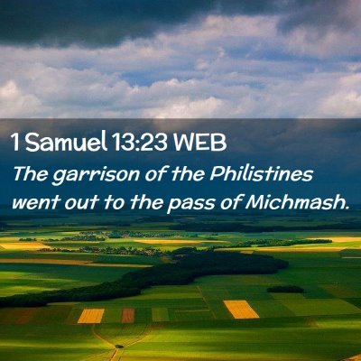 Picture 02 - 1 Samuel 13:23 WEB - The garrison of the Philistines went out to the - Bible Verse Picture