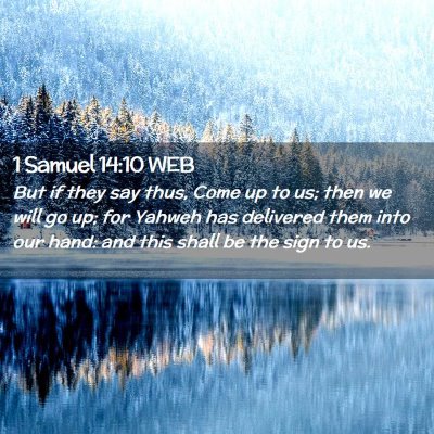 Picture 02 - 1 Samuel 14:10 WEB - But if they say thus, Come up to us; then we will - Bible Verse Picture