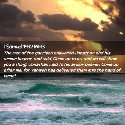Picture 02 - 1 Samuel 14:12 WEB - The men of the garrison answered Jonathan and his - Bible Verse Picture
