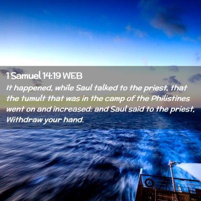 Picture 02 - 1 Samuel 14:19 WEB - It happened, while Saul talked to the priest, - Bible Verse Picture