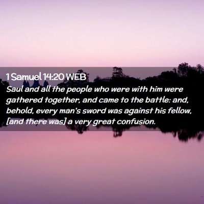 Picture 02 - 1 Samuel 14:20 WEB - Saul and all the people who were with him were - Bible Verse Picture