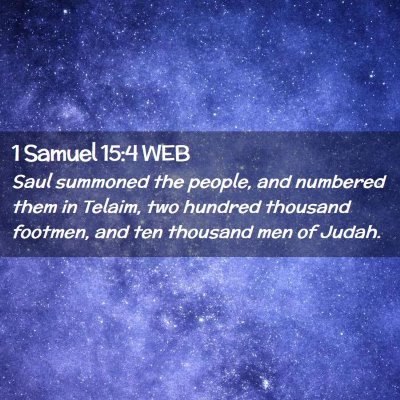 Picture 02 - 1 Samuel 15:4 WEB - Saul summoned the people, and numbered them in - Bible Verse Picture