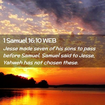Picture 02 - 1 Samuel 16:10 WEB - Jesse made seven of his sons to pass before - Bible Verse Picture