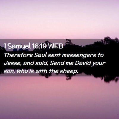 Picture 02 - 1 Samuel 16:19 WEB - Therefore Saul sent messengers to Jesse, and - Bible Verse Picture
