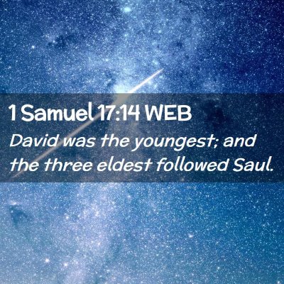 Picture 02 - 1 Samuel 17:14 WEB - David was the youngest; and the three eldest - Bible Verse Picture