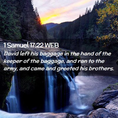 Picture 02 - 1 Samuel 17:22 WEB - David left his baggage in the hand of the keeper - Bible Verse Picture