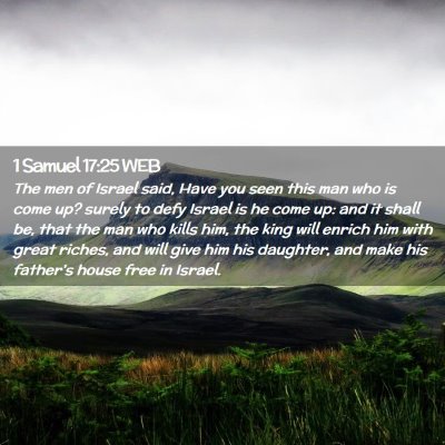Picture 02 - 1 Samuel 17:25 WEB - The men of Israel said, Have you seen this man - Bible Verse Picture