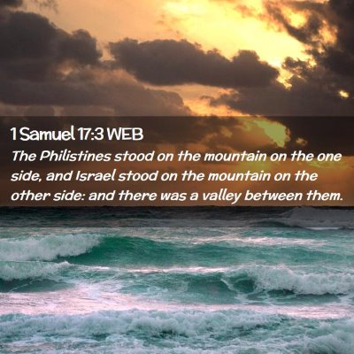 Picture 02 - 1 Samuel 17:3 WEB - The Philistines stood on the mountain on the one - Bible Verse Picture