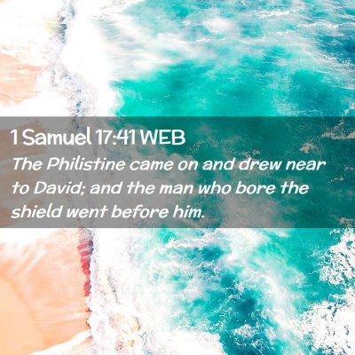 Picture 02 - 1 Samuel 17:41 WEB - The Philistine came on and drew near to David; - Bible Verse Picture