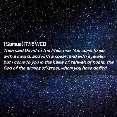Picture 02 - 1 Samuel 17:45 WEB - Then said David to the Philistine, You come to me - Bible Verse Picture