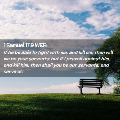 Picture 02 - 1 Samuel 17:9 WEB - If he be able to fight with me, and kill me, then - Bible Verse Picture