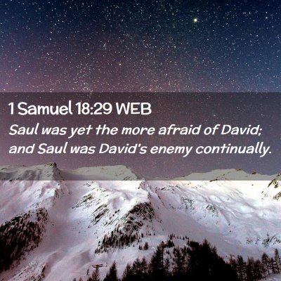 Picture 02 - 1 Samuel 18:29 WEB - Saul was yet the more afraid of David; and Saul - Bible Verse Picture