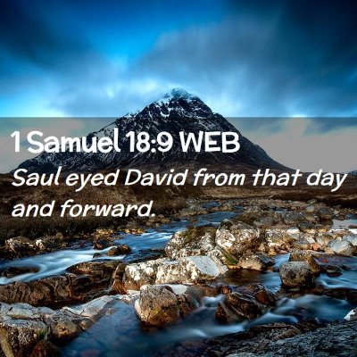 Picture 02 - 1 Samuel 18:9 WEB - Saul eyed David from that day and - Bible Verse Picture