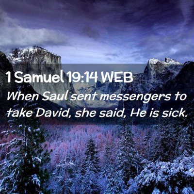 Picture 02 - 1 Samuel 19:14 WEB - When Saul sent messengers to take David, she - Bible Verse Picture