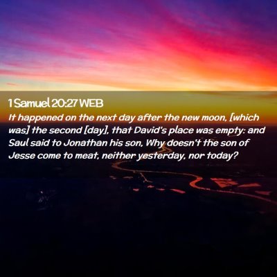 Picture 02 - 1 Samuel 20:27 WEB - It happened on the next day after the new moon, - Bible Verse Picture