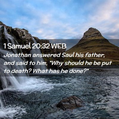 Picture 02 - 1 Samuel 20:32 WEB - Jonathan answered Saul his father, and said to - Bible Verse Picture