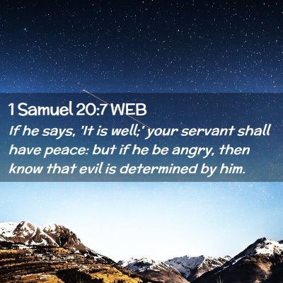 Picture 02 - 1 Samuel 20:7 WEB - If he says, 'It is well;' your servant shall have - Bible Verse Picture