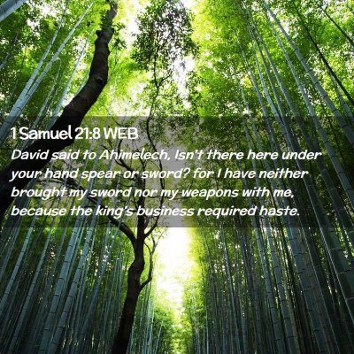 Picture 02 - 1 Samuel 21:8 WEB - David said to Ahimelech, Isn't there here under - Bible Verse Picture