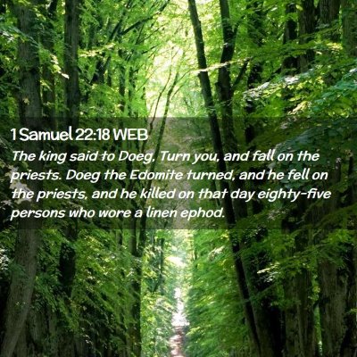 Picture 02 - 1 Samuel 22:18 WEB - The king said to Doeg, Turn you, and fall on the - Bible Verse Picture