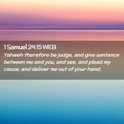 Picture 02 - 1 Samuel 24:15 WEB - Yahweh therefore be judge, and give sentence - Bible Verse Picture