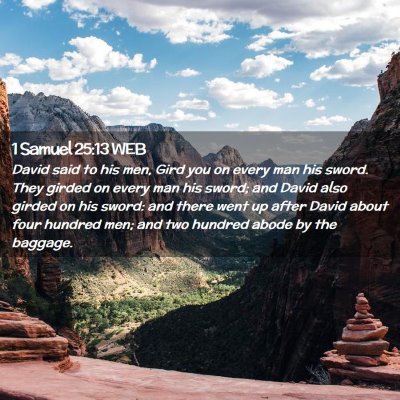 Picture 02 - 1 Samuel 25:13 WEB - David said to his men, Gird you on every man his - Bible Verse Picture