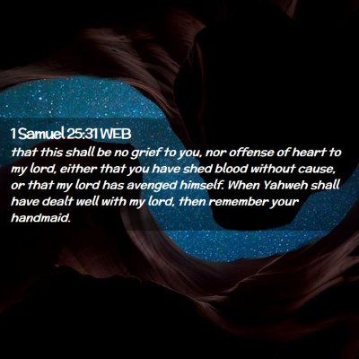 Picture 02 - 1 Samuel 25:31 WEB - that this shall be no grief to you, nor offense - Bible Verse Picture