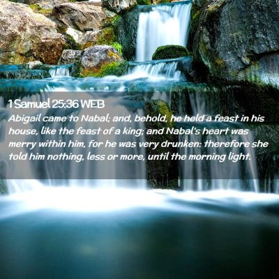Picture 02 - 1 Samuel 25:36 WEB - Abigail came to Nabal; and, behold, he held a - Bible Verse Picture