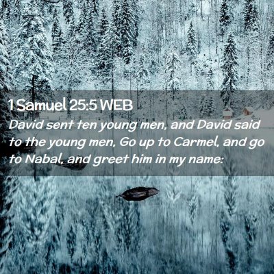 Picture 02 - 1 Samuel 25:5 WEB - David sent ten young men, and David said to the - Bible Verse Picture