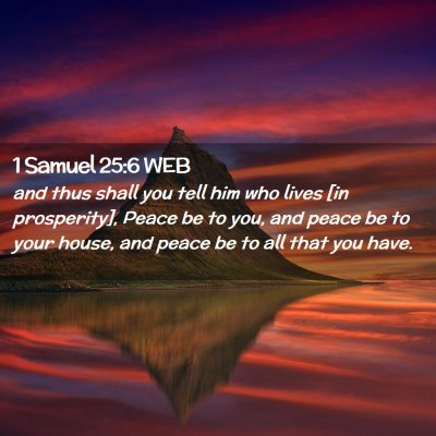 Picture 02 - 1 Samuel 25:6 WEB - and thus shall you tell him who lives [in - Bible Verse Picture