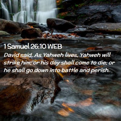 Picture 02 - 1 Samuel 26:10 WEB - David said, As Yahweh lives, Yahweh will strike - Bible Verse Picture