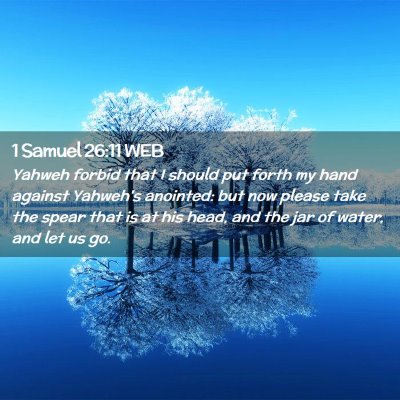 Picture 02 - 1 Samuel 26:11 WEB - Yahweh forbid that I should put forth my hand - Bible Verse Picture