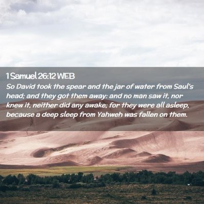 Picture 02 - 1 Samuel 26:12 WEB - So David took the spear and the jar of water from - Bible Verse Picture