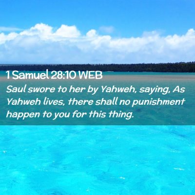 Picture 02 - 1 Samuel 28:10 WEB - Saul swore to her by Yahweh, saying, As Yahweh - Bible Verse Picture