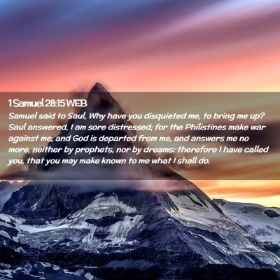 Picture 02 - 1 Samuel 28:15 WEB - Samuel said to Saul, Why have you disquieted me, - Bible Verse Picture