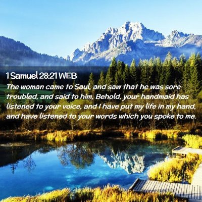 Picture 02 - 1 Samuel 28:21 WEB - The woman came to Saul, and saw that he was sore - Bible Verse Picture