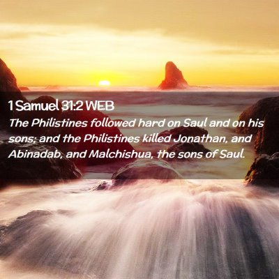 Picture 02 - 1 Samuel 31:2 WEB - The Philistines followed hard on Saul and on his - Bible Verse Picture