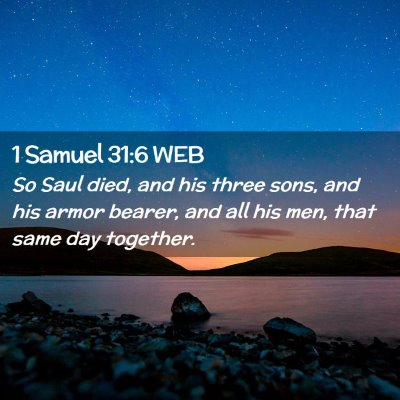 Picture 02 - 1 Samuel 31:6 WEB - So Saul died, and his three sons, and his armor - Bible Verse Picture