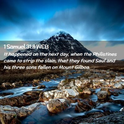 Picture 02 - 1 Samuel 31:8 WEB - It happened on the next day, when the Philistines - Bible Verse Picture