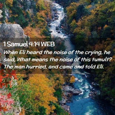 Picture 02 - 1 Samuel 4:14 WEB - When Eli heard the noise of the crying, he said, - Bible Verse Picture