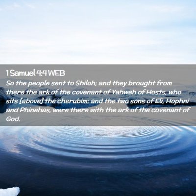 Picture 02 - 1 Samuel 4:4 WEB - So the people sent to Shiloh; and they brought - Bible Verse Picture