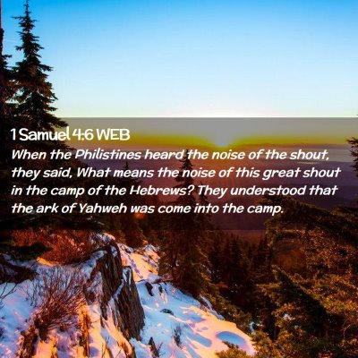 Picture 02 - 1 Samuel 4:6 WEB - When the Philistines heard the noise of the - Bible Verse Picture