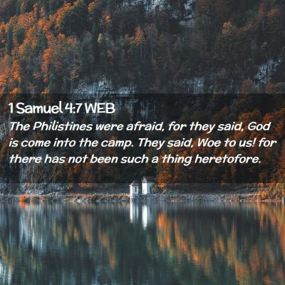 Picture 02 - 1 Samuel 4:7 WEB - The Philistines were afraid, for they said, God - Bible Verse Picture