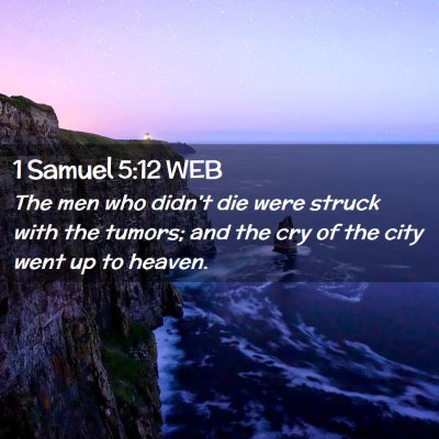 Picture 02 - 1 Samuel 5:12 WEB - The men who didn't die were struck with the - Bible Verse Picture