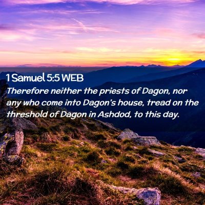 Picture 02 - 1 Samuel 5:5 WEB - Therefore neither the priests of Dagon, nor any - Bible Verse Picture
