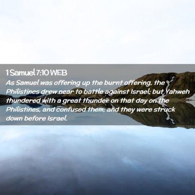Picture 02 - 1 Samuel 7:10 WEB - As Samuel was offering up the burnt offering, the - Bible Verse Picture