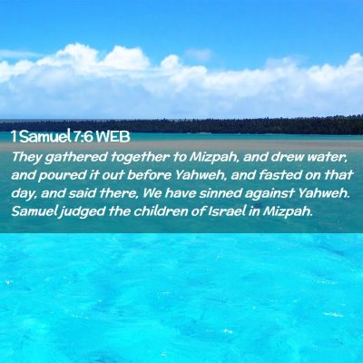 Picture 02 - 1 Samuel 7:6 WEB - They gathered together to Mizpah, and drew water, - Bible Verse Picture