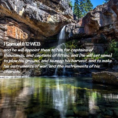 Picture 02 - 1 Samuel 8:12 WEB - and he will appoint them to him for captains of - Bible Verse Picture