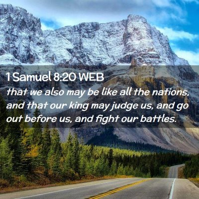 Picture 02 - 1 Samuel 8:20 WEB - that we also may be like all the nations, and - Bible Verse Picture