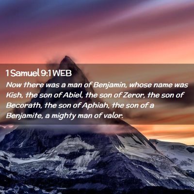 Picture 02 - 1 Samuel 9:1 WEB - Now there was a man of Benjamin, whose name was - Bible Verse Picture